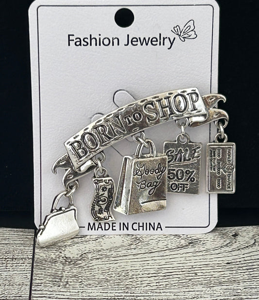 Born To Shop Brooch Pin